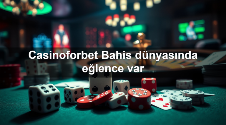 Casinoforbet Bahis dünyasında eğlence var