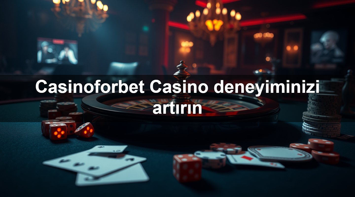 Casinoforbet Casino deneyiminizi artırın 2 Casinoforbet Casino deneyiminizi artırın