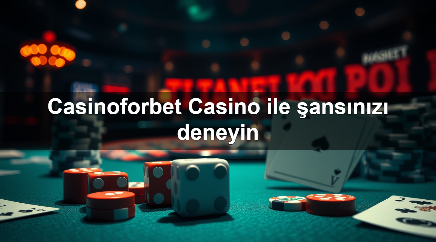 Casinoforbet Casino ile şansınızı deneyin 2 Casinoforbet Casino ile şansınızı deneyin
