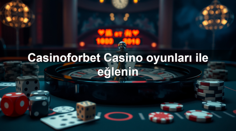 Casinoforbet Casino oyunları ile eğlenin