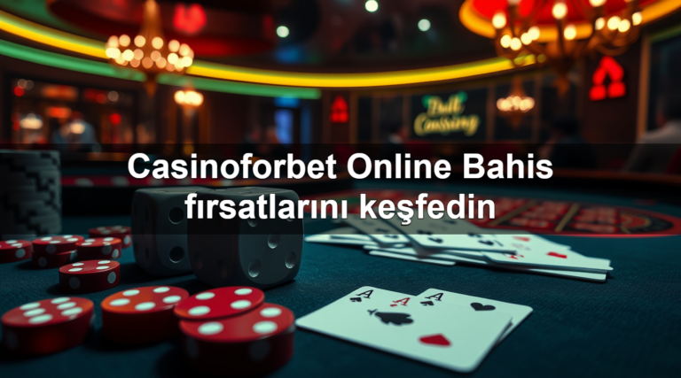 Casinoforbet Online Bahis fırsatlarını keşfedin
