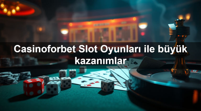 Casinoforbet Slot Oyunları ile büyük kazanımlar